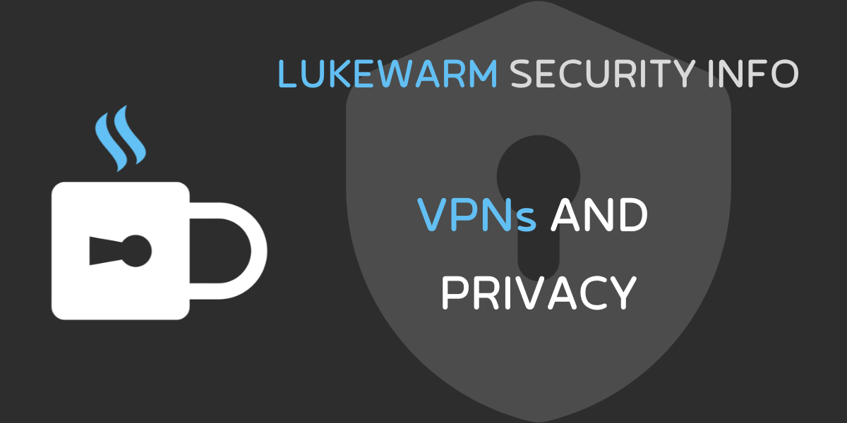 VPNs and Privacy